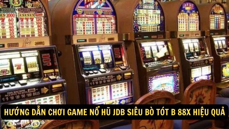 game no hu jdb sieu bo tot b 88x 3