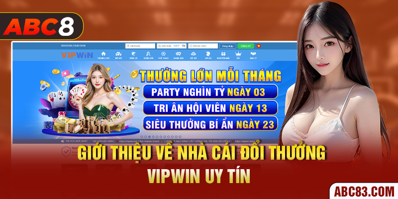 VIPWIN - Nhà Cái Uy Tín Kiếm Tiền Ngon Mỗi Ngày! Giới thiệu về nhà cái đổi thưởng VIPWIN uy tín